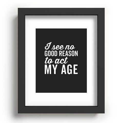 EnvyArt Reason Act My Age Recessed Framing Rectangle