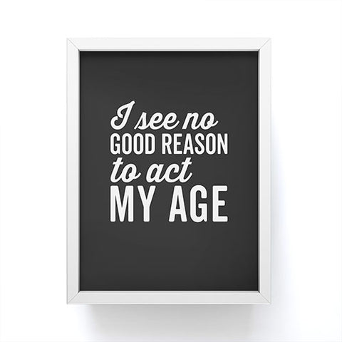 EnvyArt Reason Act My Age Framed Mini Art Print