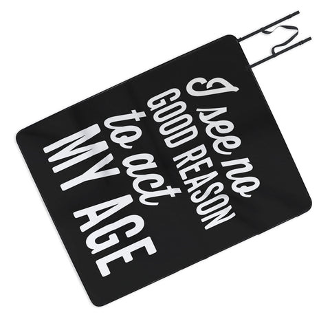EnvyArt Reason Act My Age Picnic Blanket