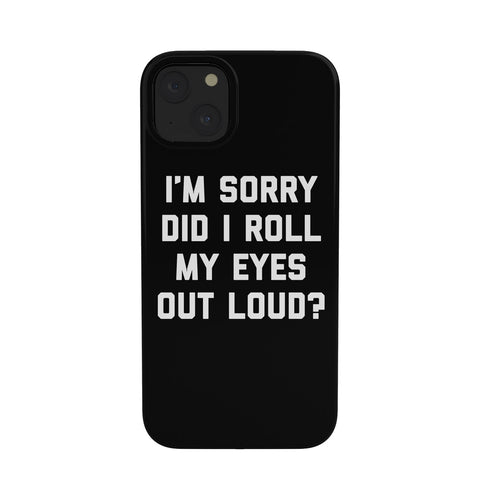 EnvyArt Roll My Eyes Phone Case
