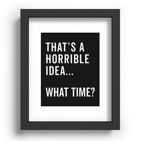 EnvyArt Thats A Horrible Idea Recessed Framing Rectangle