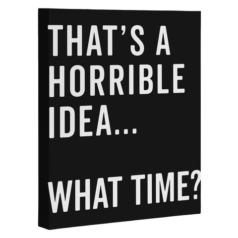 EnvyArt Thats A Horrible Idea Art Canvas