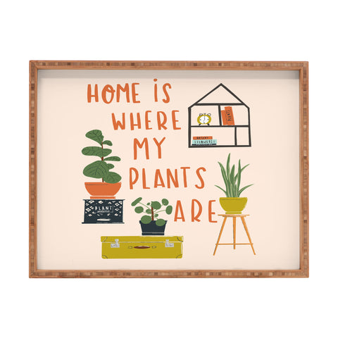 Erika Stallworth Home is Where My Plants Are I Rectangular Tray
