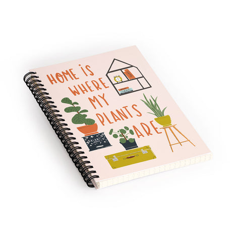 Erika Stallworth Home is Where My Plants Are I Spiral Notebook