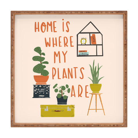Erika Stallworth Home is Where My Plants Are I Square Tray