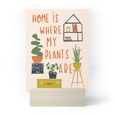 Erika Stallworth Home is Where My Plants Are I Mini Art Print