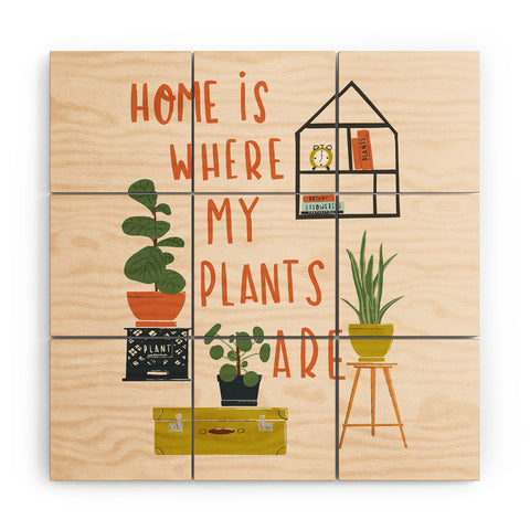 Erika Stallworth Home is Where My Plants Are I Wood Wall Mural