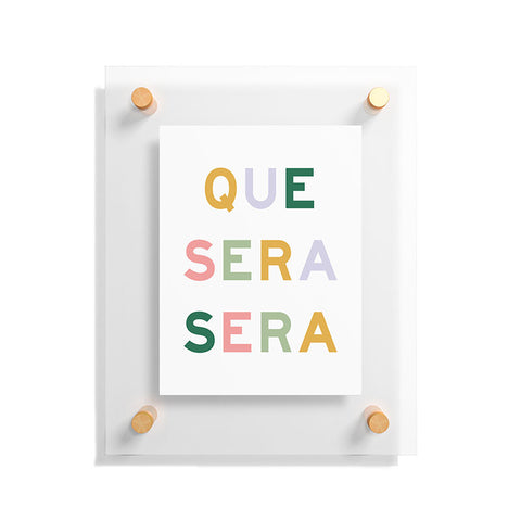 Fimbis Que Sera Sera Floating Acrylic Print