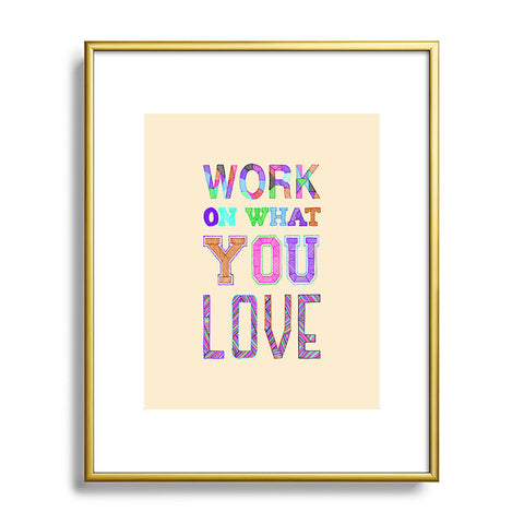 Fimbis Work On What You Love Metal Framed Art Print