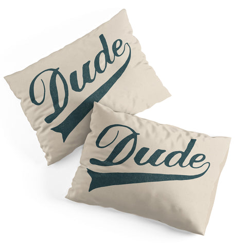 Florent Bodart Dude Pillow Shams