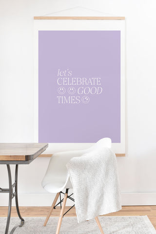 Grace Lets celebrate good times Art Print And Hanger