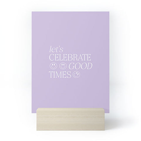 Grace Lets celebrate good times Mini Art Print