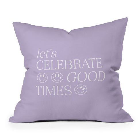Grace Lets celebrate good times Throw Pillow