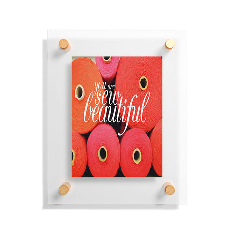 Happee Monkee You Are Sew Beautiful Floating Acrylic Print