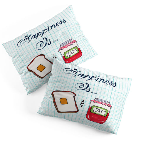 Heather Dutton Happiness Is Toast And Jam Pillow Shams