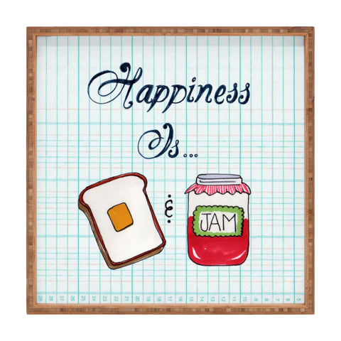 Heather Dutton Happiness Is Toast And Jam Square Tray