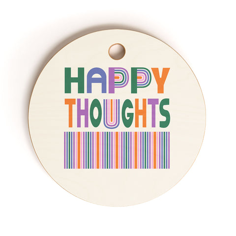 Heather Dutton Happy Thoughts Typography Cutting Board Round