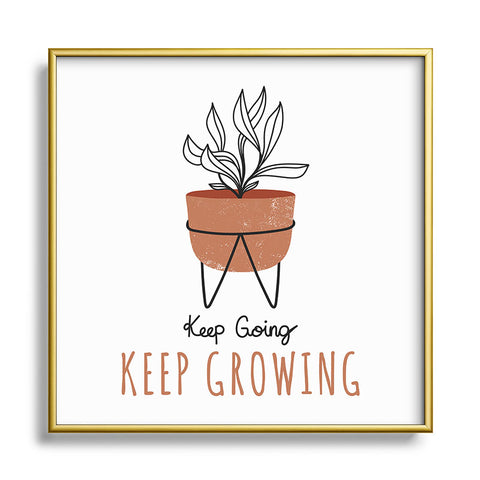 Heather Dutton Keep Going Keep Growing Square Metal Framed Art Print
