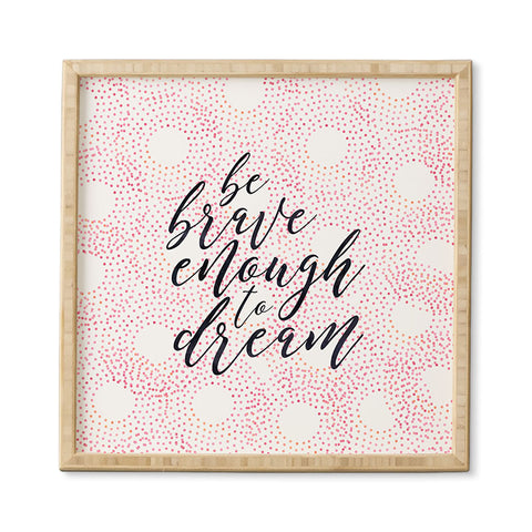 Hello Sayang Be Brave Enough To Dream Framed Wall Art