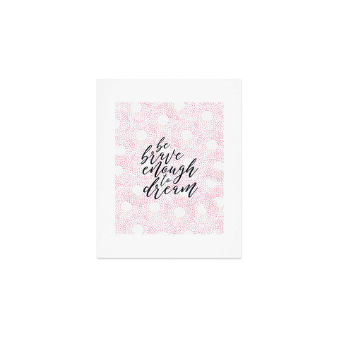 Hello Sayang Be Brave Enough To Dream Art Print