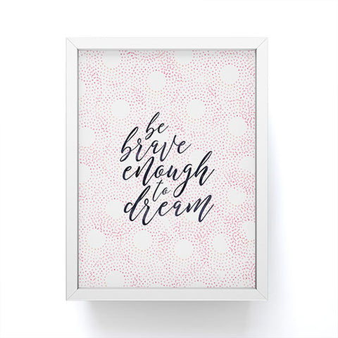 Hello Sayang Be Brave Enough To Dream Framed Mini Art Print