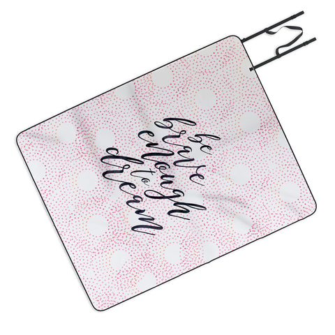 Hello Sayang Be Brave Enough To Dream Picnic Blanket