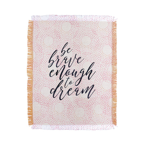 Hello Sayang Be Brave Enough To Dream Throw Blanket