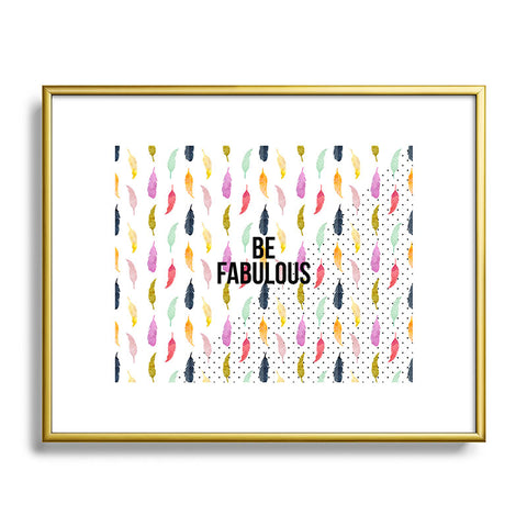 Hello Sayang Be Fabulous Metal Framed Art Print