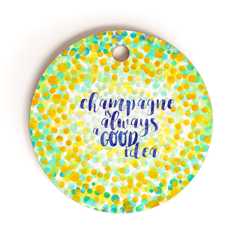 Hello Sayang Champagne is Always A Good Idea Cutting Board Round