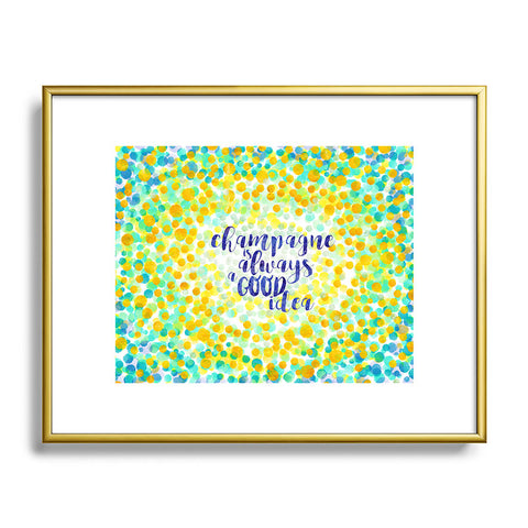 Hello Sayang Champagne is Always A Good Idea Metal Framed Art Print