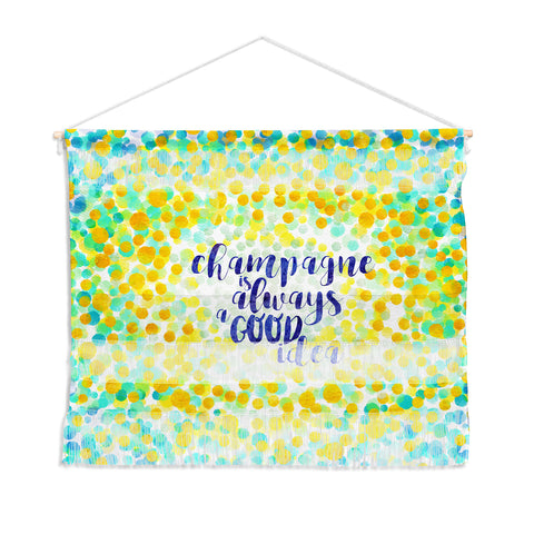 Hello Sayang Champagne is Always A Good Idea Wall Hanging Landscape
