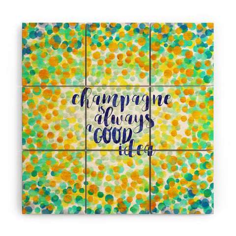 Hello Sayang Champagne is Always A Good Idea Wood Wall Mural