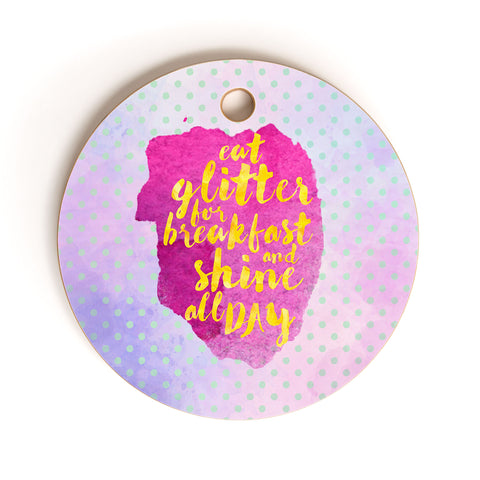 Hello Sayang Eat Glitter for Breakfast Cutting Board Round