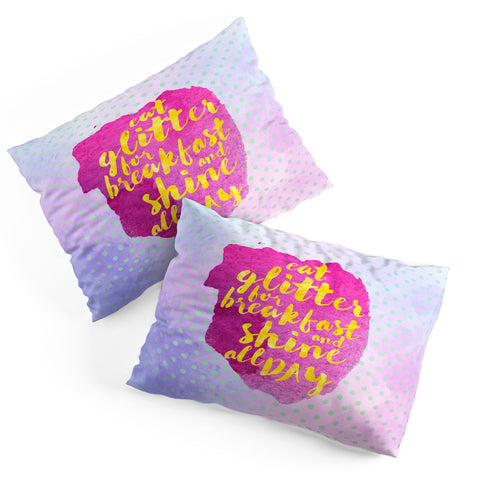 Hello Sayang Eat Glitter for Breakfast Pillow Shams