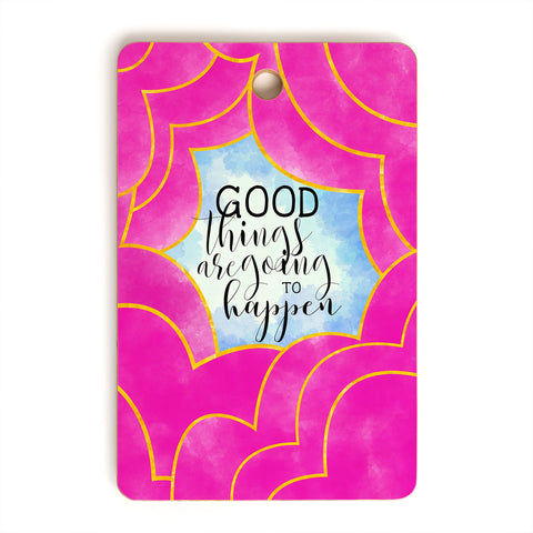 Hello Sayang Good Things Are Going To Happen Cutting Board Rectangle