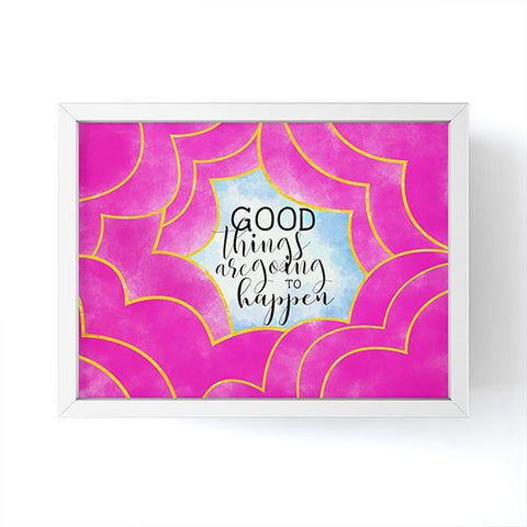 Hello Sayang Good Things Are Going To Happen Framed Mini Art Print