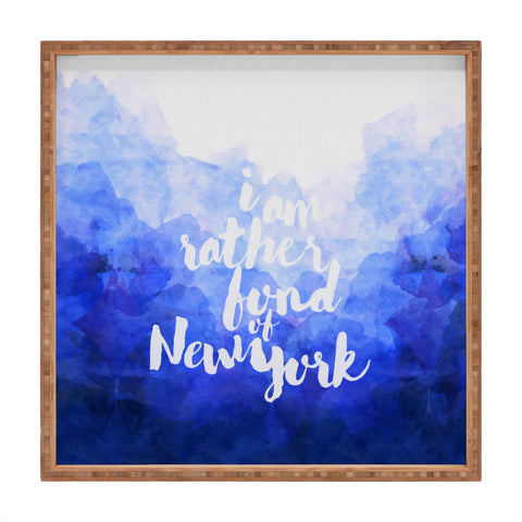 Hello Sayang I Am Rather Fond of New York Square Tray