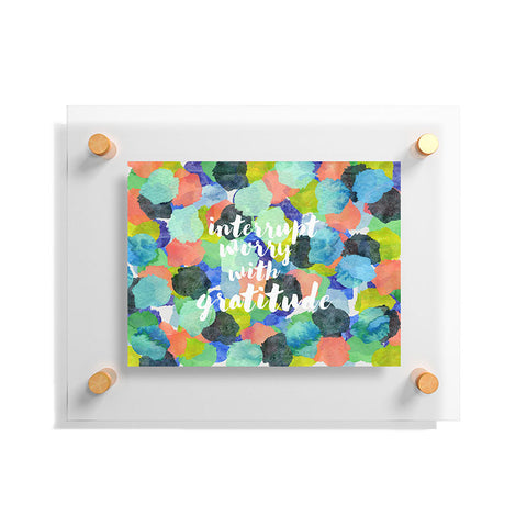 Hello Sayang Interrupt Worry With Gratitude Floating Acrylic Print