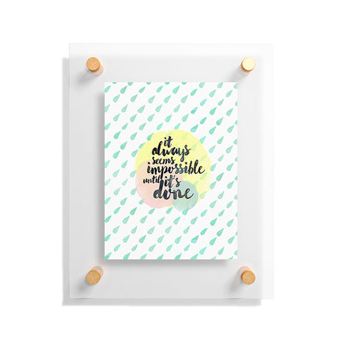 Hello Sayang It Always Seem Impossible Until Its Done Floating Acrylic Print