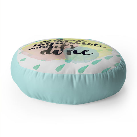 Hello Sayang It Always Seem Impossible Until Its Done Floor Pillow Round