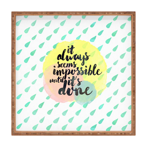 Hello Sayang It Always Seem Impossible Until Its Done Square Tray