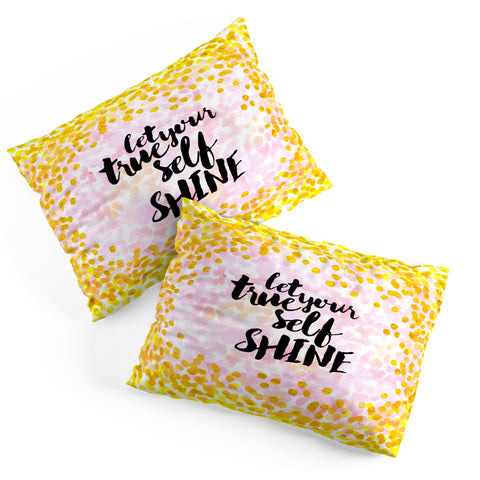 Hello Sayang Let Your True Self Shinea Pillow Shams