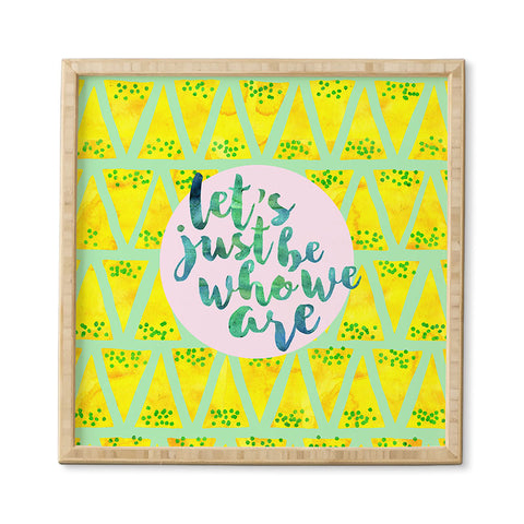 Hello Sayang Lets Just Be Who We Are Framed Wall Art