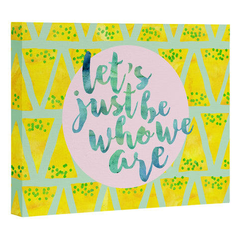 Hello Sayang Lets Just Be Who We Are Art Canvas