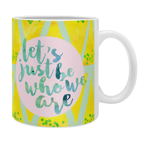 Hello Sayang Lets Just Be Who We Are Coffee Mug