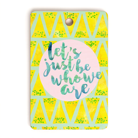 Hello Sayang Lets Just Be Who We Are Cutting Board Rectangle
