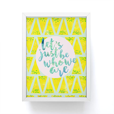 Hello Sayang Lets Just Be Who We Are Framed Mini Art Print