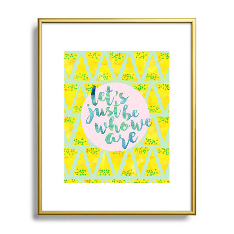 Hello Sayang Lets Just Be Who We Are Metal Framed Art Print