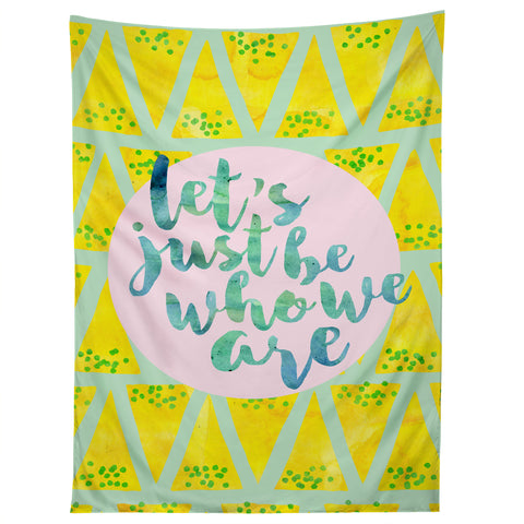 Hello Sayang Lets Just Be Who We Are Tapestry