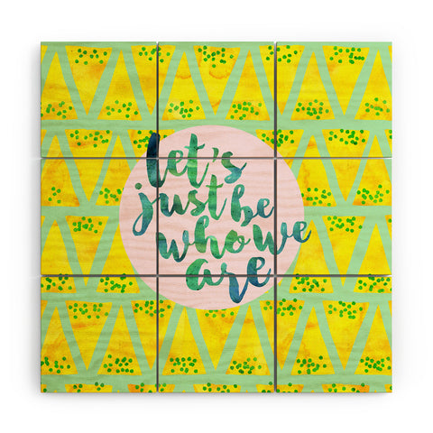 Hello Sayang Lets Just Be Who We Are Wood Wall Mural